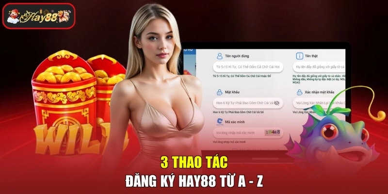 3 thao tác đăng ký HAY88 từ A - Z