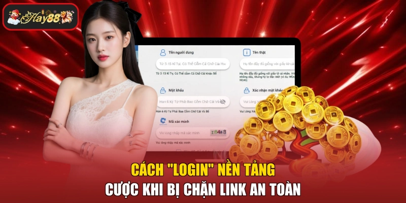Cách “Login” nền tảng cược khi bị chặn link an toàn