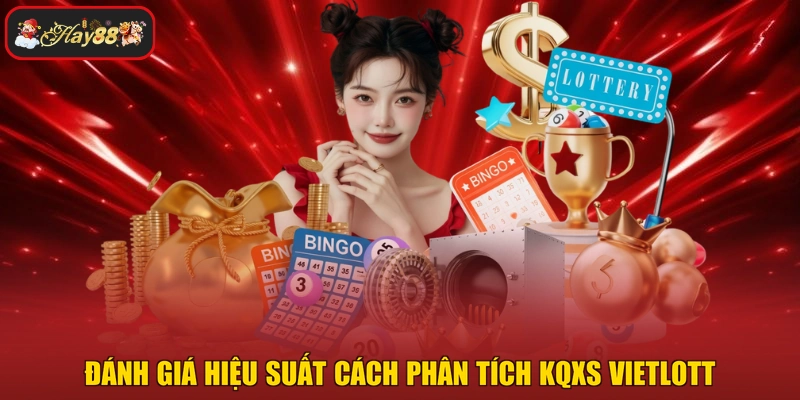 Đánh giá hiệu suất cách phân tích KQXS Vietlott
