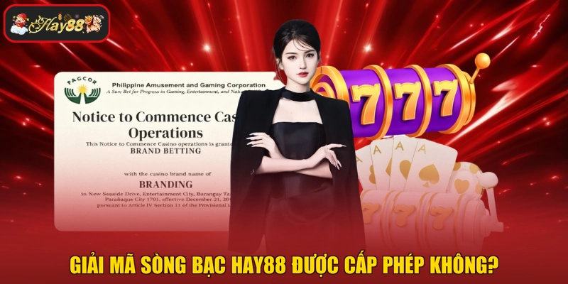 Giải mã sòng bạc HAY88 được cấp phép không?