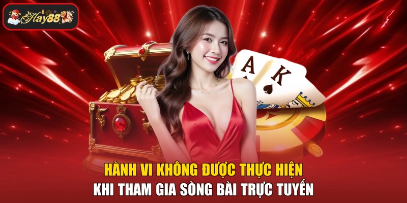 Hành vi không được thực hiện khi tham gia sòng bài trực tuyến