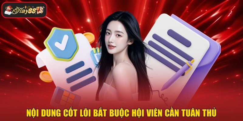 Nội dung cốt lõi bắt buộc hội viên cần tuân thủ