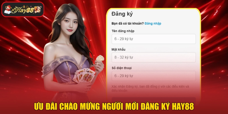 Ưu đãi chào mừng người mới đăng ký HAY88