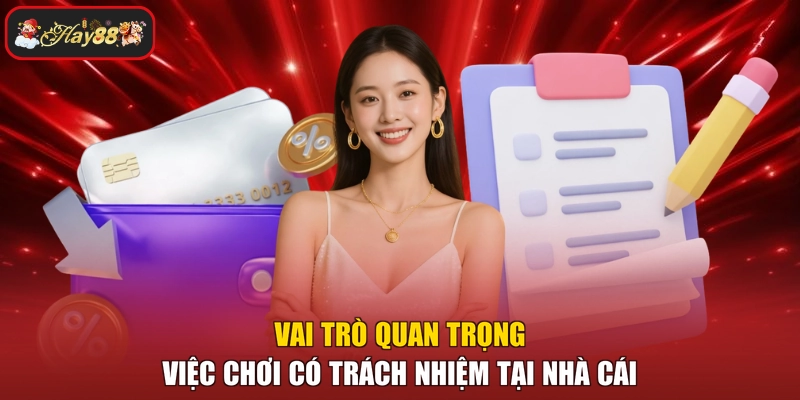 Vai trò quan trọng việc chơi có trách nhiệm tại nhà cái